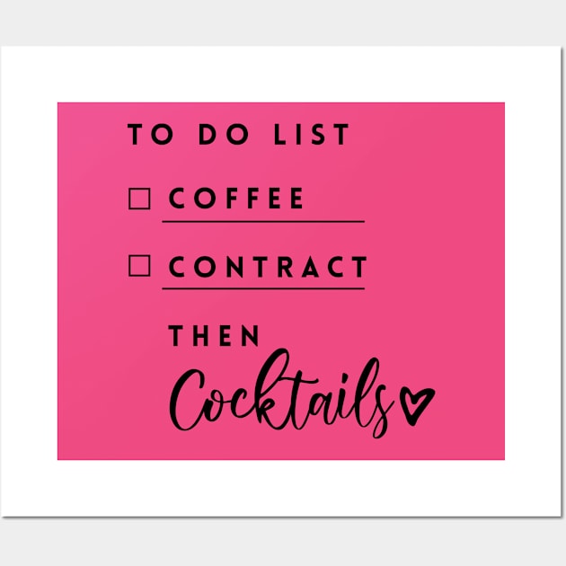 To do list: coffee, contract then cocktails Wall Art by Inspire Creativity